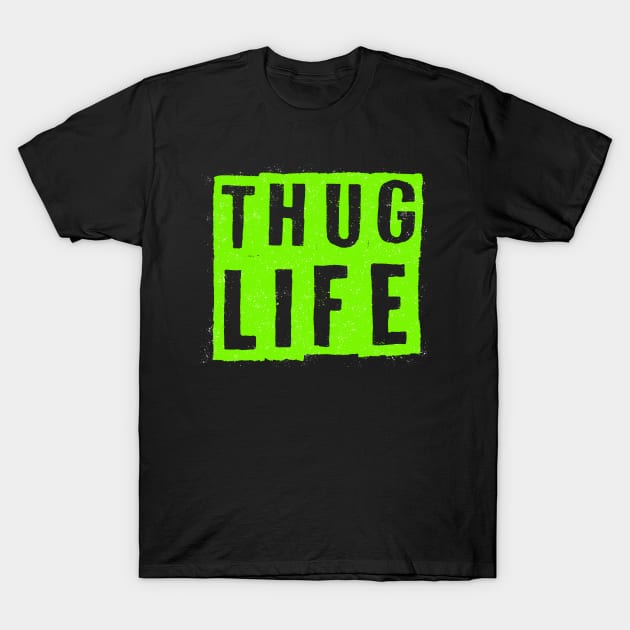 Thug Life T-Shirt by Proway Design
